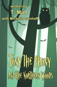 Tony the Phony and the Northern Woods